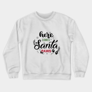 Here comes santa design Crewneck Sweatshirt